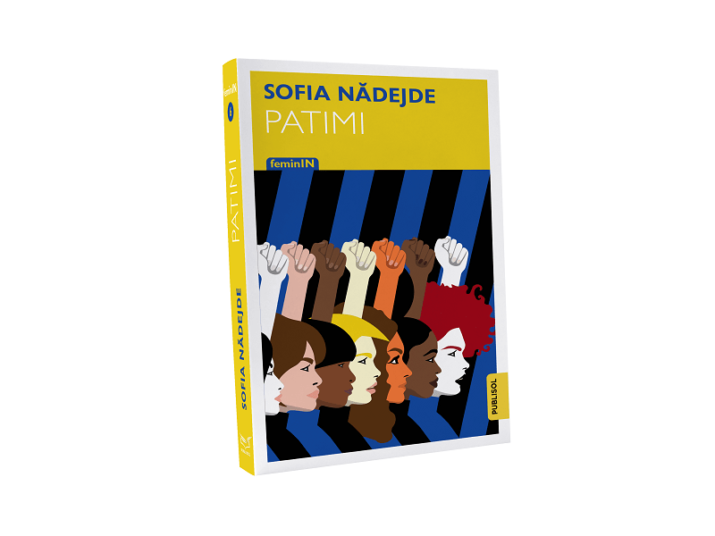 Colecția FeminIN – zece cărți de referință ale literaturii române – continuă la Editura Publisol cu un roman de excepție: PATIMI, de Sofia Nădejde!