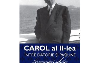 Editura Publisol lansează volumul V din seria „Carol al II-lea - Între datorie și pasiune. Însemnări zilnice (1904-1951)”