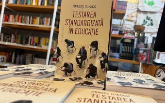 Lansare de carte în premieră în România: „Testarea Standardizată în Educație", prima carte care pune sub lupă evaluarea în sistemul educațional românesc