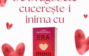 De Dragobete cucerește-i inima cu ERA INIMII, de Luca Mazzucchelli