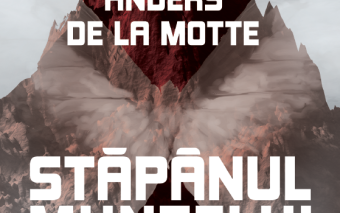 Stăpânul Muntelui, un nou roman plin de adrenalină, de Anders de la Motte, unul dintre cei mai îndrăgiți scriitori suedezi de crime