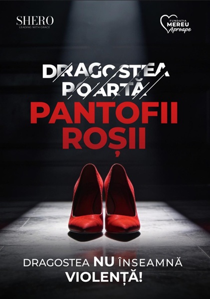 Dragostea poartă pantofii roșii. În România, o femeie moare în fiecare săptămână din cauza violenței domestice.