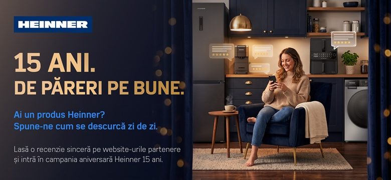 HEINNER Electrocasnice: 15 ani de acasă, 15 ani de povești împreună